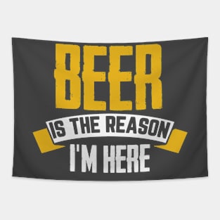 Beer Is The Reason I'm Here Tapestry
