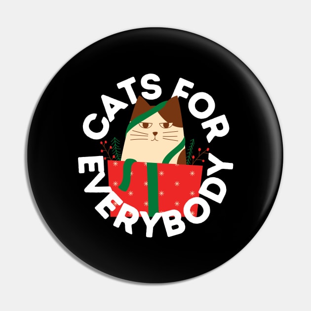 Cats for Everybody The Gift of Cat Cute Gift for Cat Owners and Cat Lovers Pin by nathalieaynie