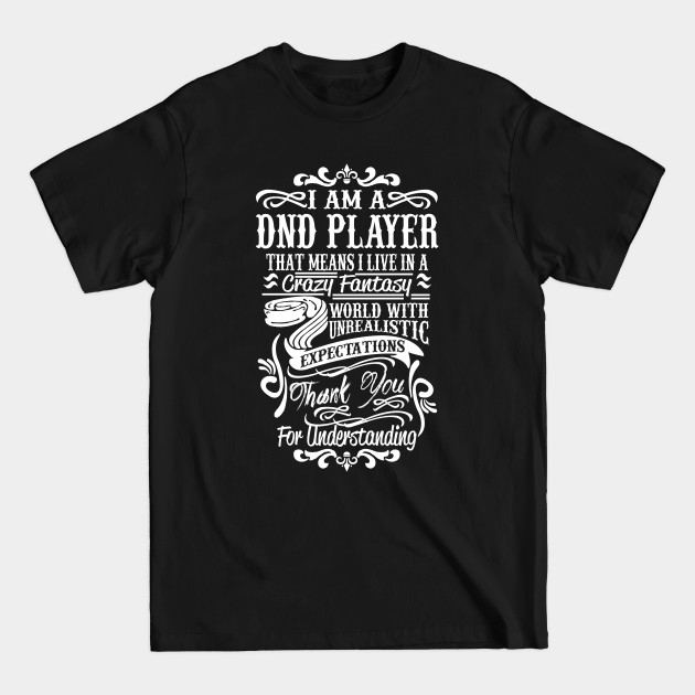 I Am A DND Player - Dungeons And Dragons - T-Shirt