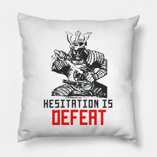 Hesitation is Defeat - Sekiro Shadows Die Samurai Warrior Pillow
