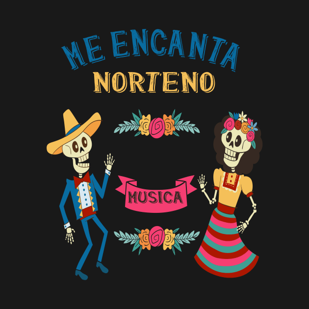 Me Encanta Norteno-I Love Norteno-Mexican Popular Music by goodpeoplellcdesign