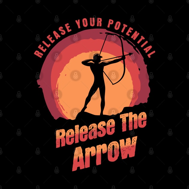 Release Your Potential Release The Arrow Traditional Archery Bow hunting Deer Hunting by HosvPrint