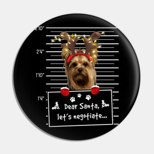 Yorkshire Terrier Dear Santa Let's Negotiate Christmas Pin