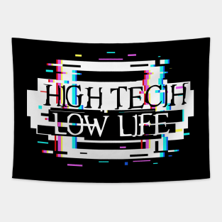 High Tech Low Life i Tapestry