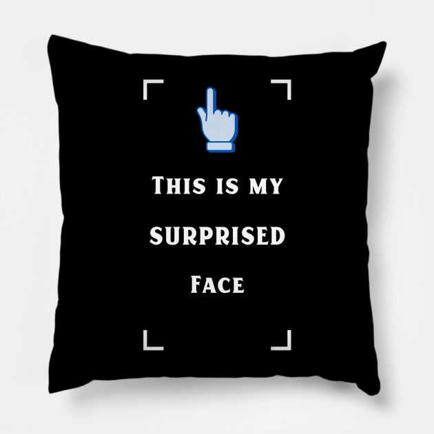 My surprised face Pillow by JiggyChimp