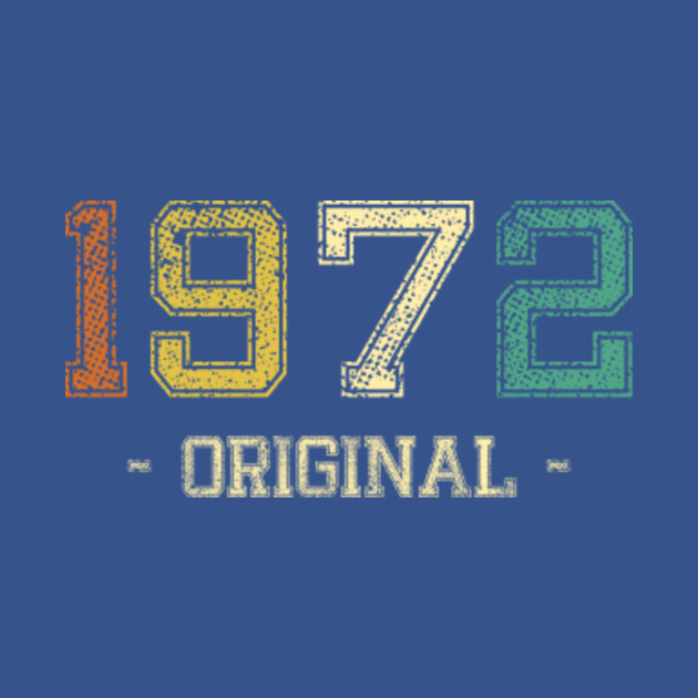 Discover 1972 shirt vintage 1972 born in 1972 - 1972 - T-Shirt