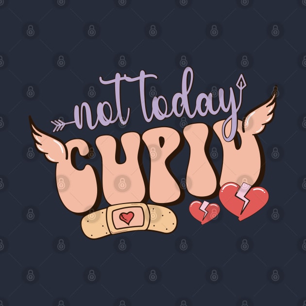 Not Today Cupid Love Sucks Anti Valentines Day by Pop Cult Store