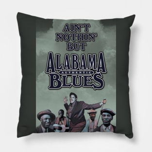 Ain't Nothin' But Alabama Blues Pillow