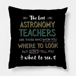 The best Astronomy Teachers Appreciation Gifts - Quote Show you where to look Pillow