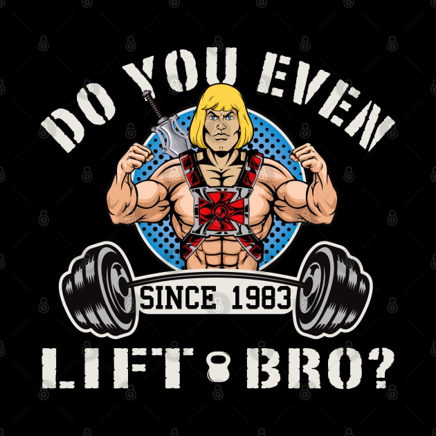 Do You Even Lift Bro? by Alema Art