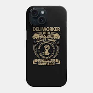 Deli Worker - We Do Precision Phone Case