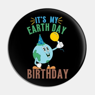 Earth Day Birthday Gift -April 22 Pin