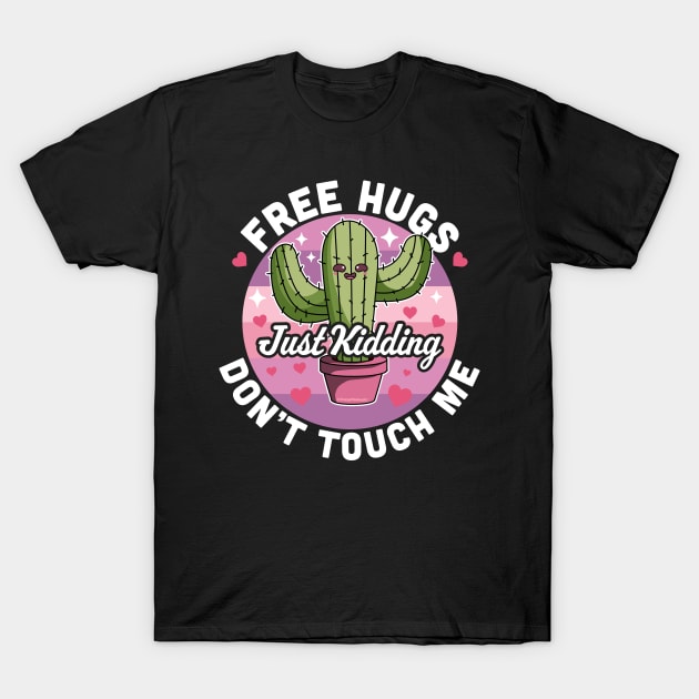  Free Hugs Just Kidding Don't Touch Me Cactus Funny