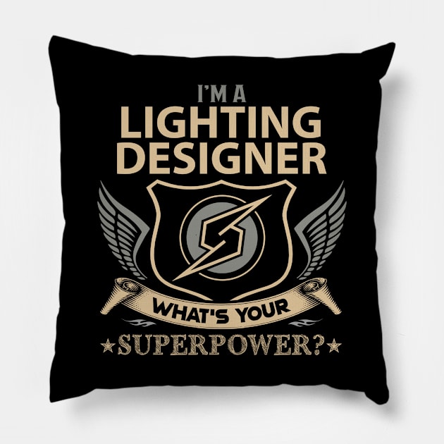 Lighting Designer T Shirt - Superpower Gift Item Tee Pillow by Cosimiaart