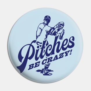 Pitches Be Crazy Pin