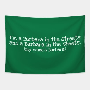 I'm a Barbara in the streets (white) Tapestry