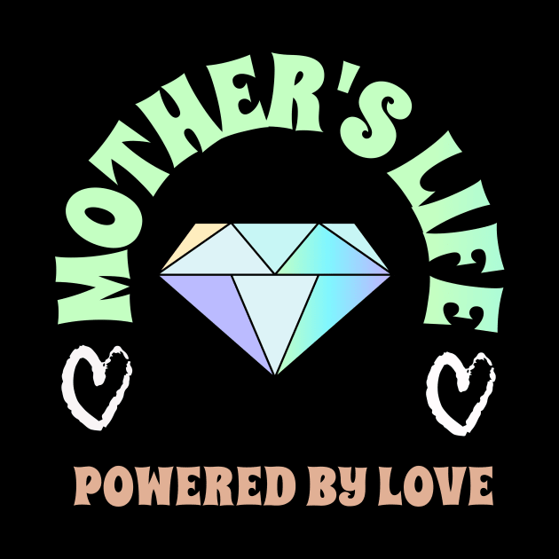 mother life powered by love by Vili's Shop