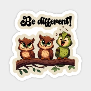 Be different Magnet