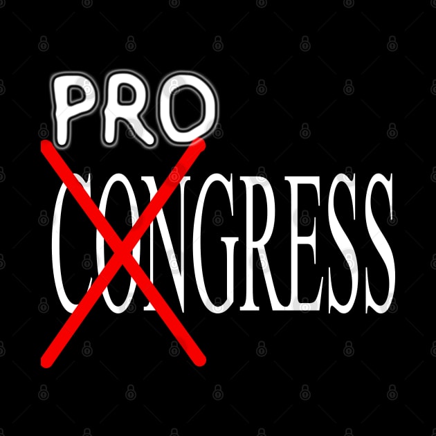 Progress not Congress by IronLung Designs