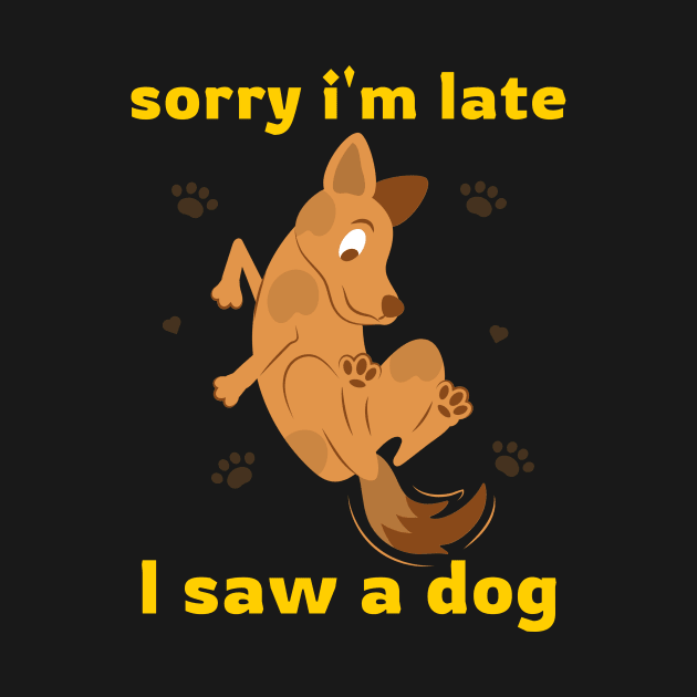 Sorry I'm late I saw a dog 1 by Studio-Sy