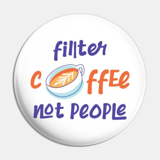 Filter Coffee Not people Pin