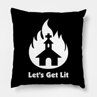 Lets Get Lit Pillow