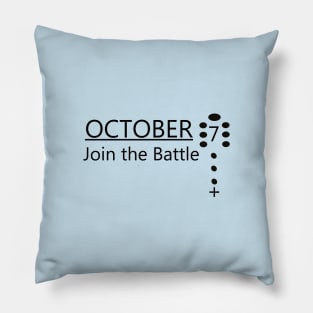 OCTOBER 7 Join The Battle Pillow