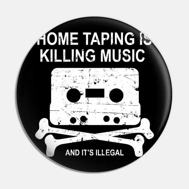 Home Taping Is Killing Music Pin by n23tees