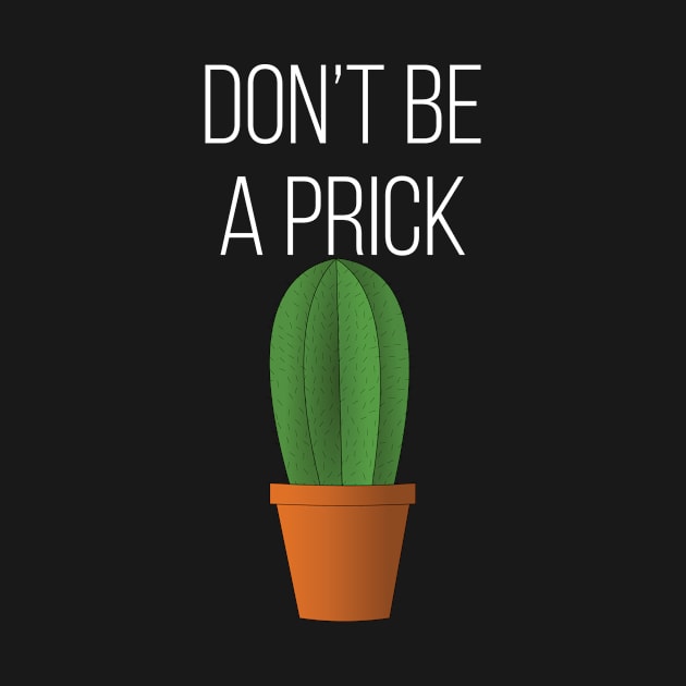 Don't Be A Prick by Saimarts