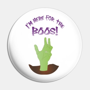 I'm Here for the Boos! Pin