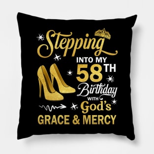 Stepping Into My 58th Birthday With God's Grace & Mercy Bday Pillow