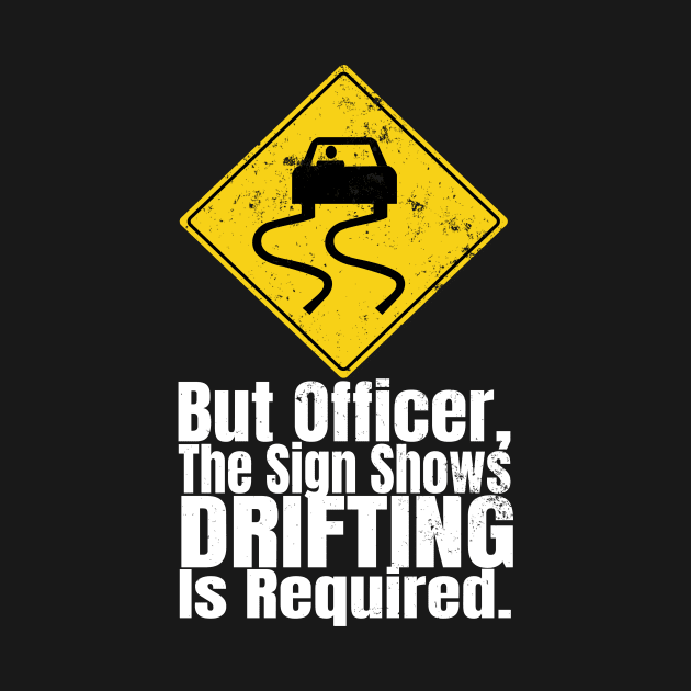 Drifting is required, Tuner Mechanic Car Lover Enthusiast Gift Idea by GraphixbyGD