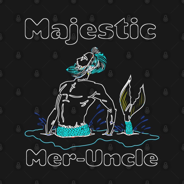 Majestic Mer-Uncle Funny Shirt by Lin Watchorn 