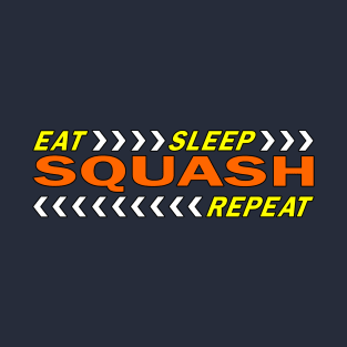 Eat sleep squash repeat t shirt. T-Shirt