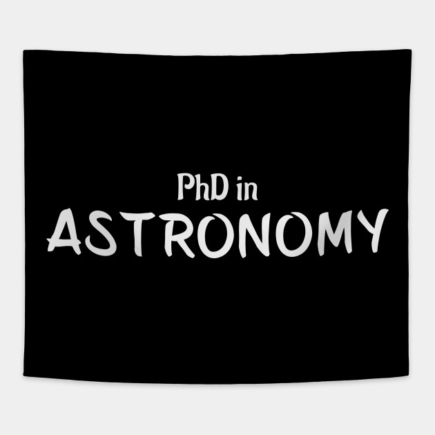 PhD in Astronomy Graduation Hobby Birthday Celebration Gift