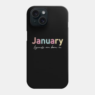 legends are born in january Phone Case