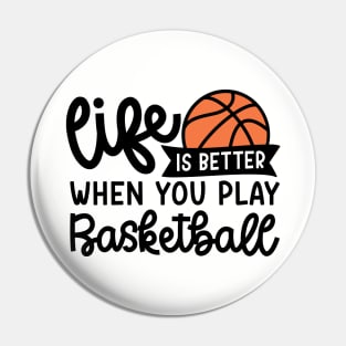 Life Is Better When You Play Basketball Boys Girls Cute Funny Pin