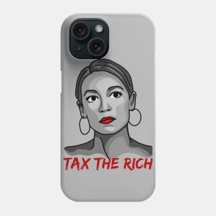 Tax The Rich - Alexandria Ocasio-Cortez Phone Case