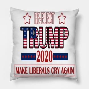 Re-Elect Trump 2020 Make Liberals Cry Again Pillow