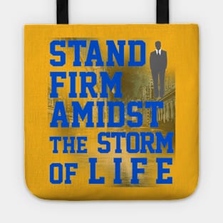 Stand Firm Amidst The Storm Of Life T-Shirt Tote