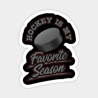 Hockey is My Favorite Season Sports Fan Mom Gift Magnet