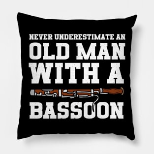 Never Underestimate An Old Man With A Bassoon Pillow