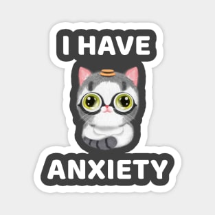 Cute cat has anxiety issues Magnet