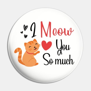 MEOW YOU SO MUCH Pin