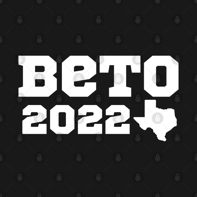 Discover Beto for Texas 2022 - Beto 2022 - T-Shirt