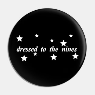 dressed to the nines Pin