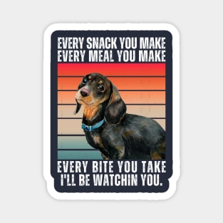 Dachshund Every Snack You Make Magnet