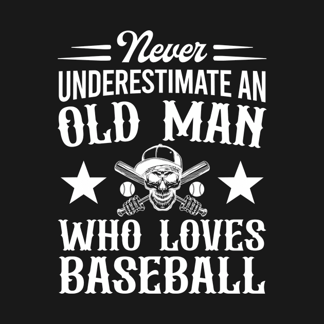 Never Underestimate An Old Man Who Loves Baseball by creativity-w