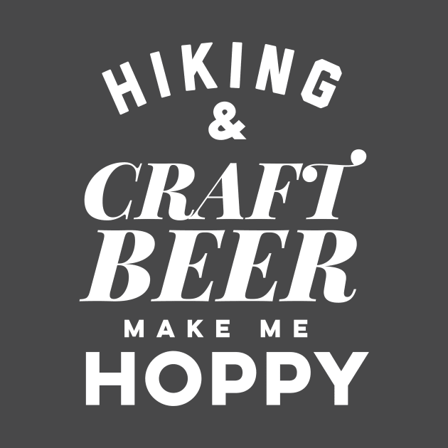 Hiking and Craft Beer make me hoppy. by PodDesignShop