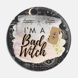 I'm a Bad Witch Pin